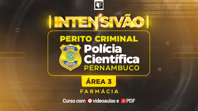 INTENSIVO | Perito Criminal da Polícia Civil de PE - Área 03 (Farmácia)