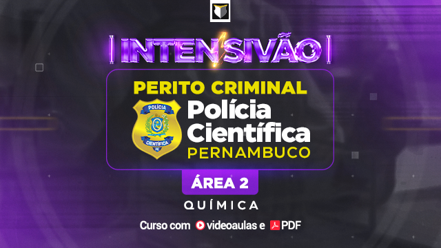 INTENSIVO | Perito Criminal da Polícia Civil de PE - Área 02 (Química)