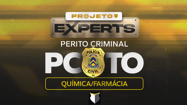 EXPERTS | Perito Criminal de TO - Área de Química e Farmácia