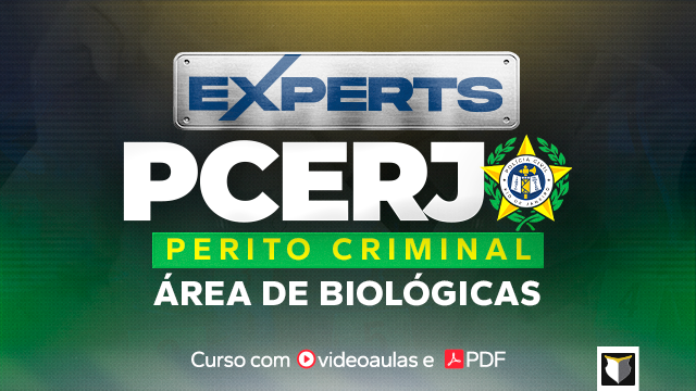 EXPERTS | Perito Criminal da PCERJ - Área de Biológicas