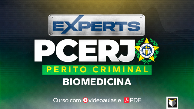EXPERTS | Perito Criminal da PCERJ - Área de Biologia/Biomedicina