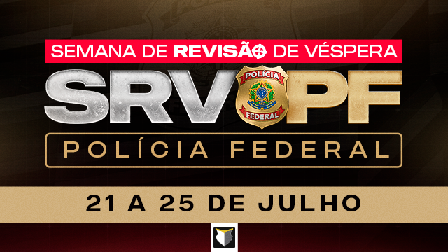SRV | Super Revisão Semanal - Polícia Federal