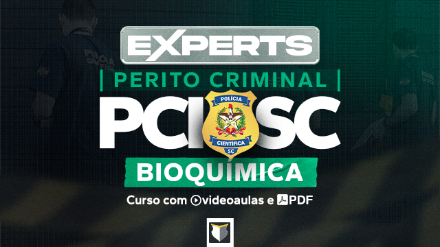 EXPERTS | Perito Criminal da PCI-SC (Área Bioquímica)