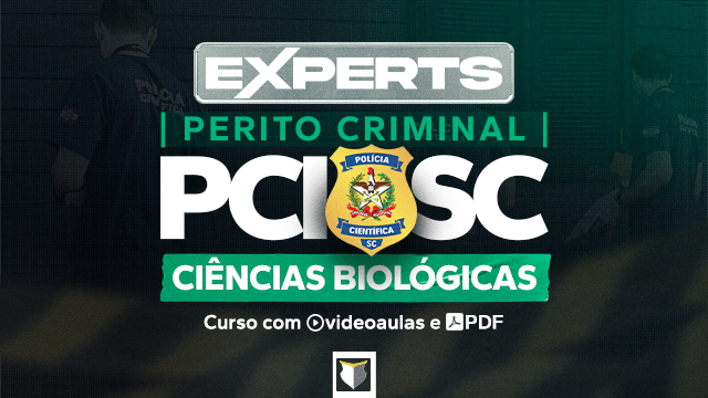 EXPERTS | Perito Criminal da PCI-SC (Área de Biológicas)
