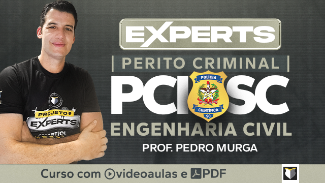 EXPERTS | Perito Criminal da PCI-SC (Área de Engenharia Civil)