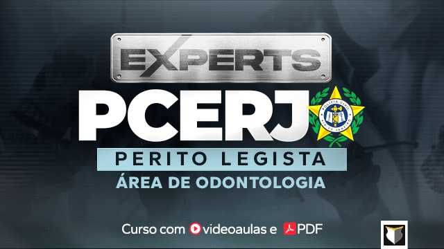EXPERTS | Perito Criminal da PCERJ - Odontologia