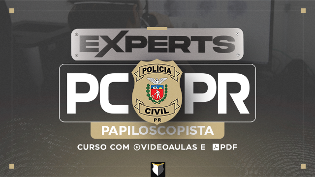 Experts | Papiloscopista da Polícia Civil do PR