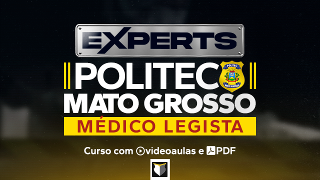 EXPERTS | Perito Médico-Legista da Politec-MT