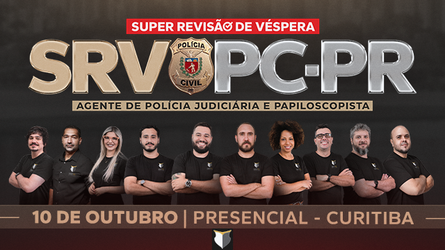 SRV | Super Revisão de Véspera - Polícia Civil do PR (APJ)