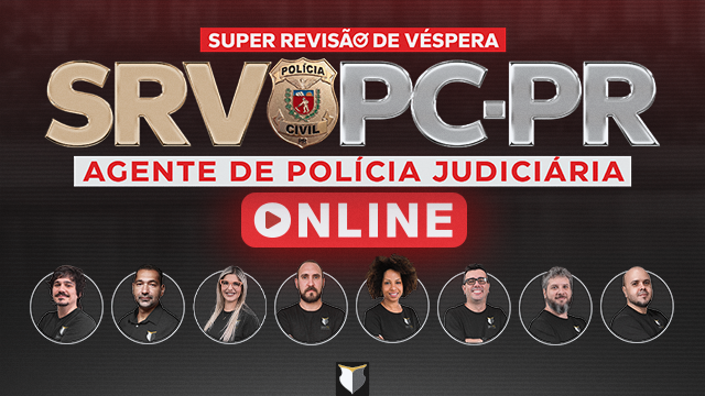 SRV | Super Revisão de Véspera - Polícia Civil do PR (APJ) - ONLINE