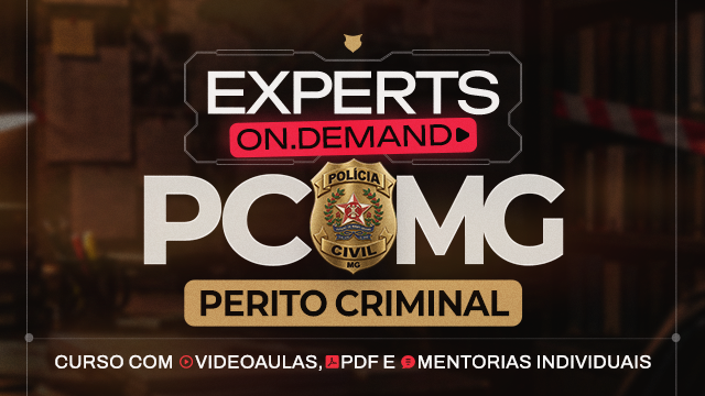 EXPERTS ON DEMAND | Perito Criminal da Polícia Civil de MG