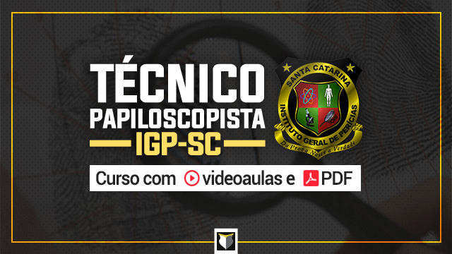Técnico Papiloscopista do IGP-SC