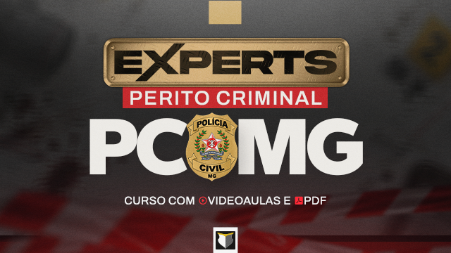 EXPERTS | Perito Criminal da Polícia Civil de MG