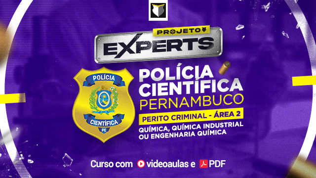 EXPERT | Perito Criminal de PE - Área 02 (Química)